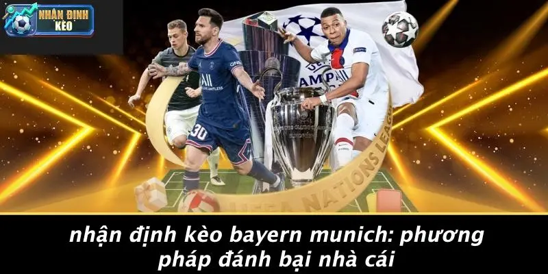 Nhận định kèo Bayern Munich
