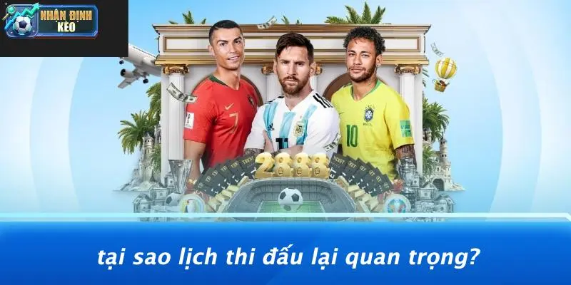 Tại Sao Lịch Thi Đấu Lại Quan Trọng?