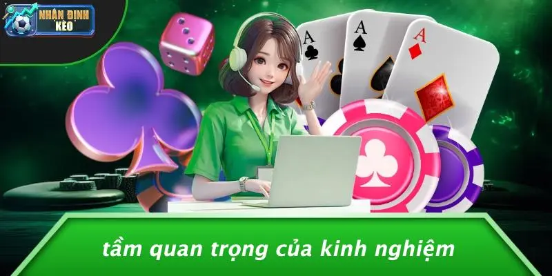Tầm Quan Trọng Của Kinh Nghiệm