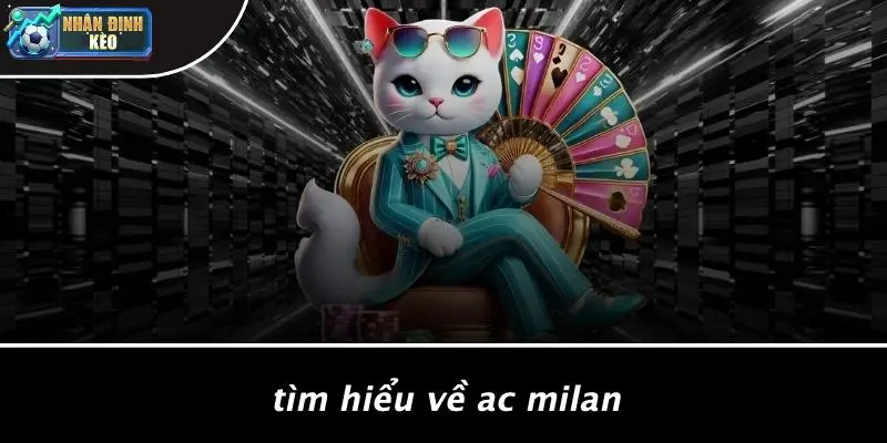 Tìm Hiểu Về Ac Milan