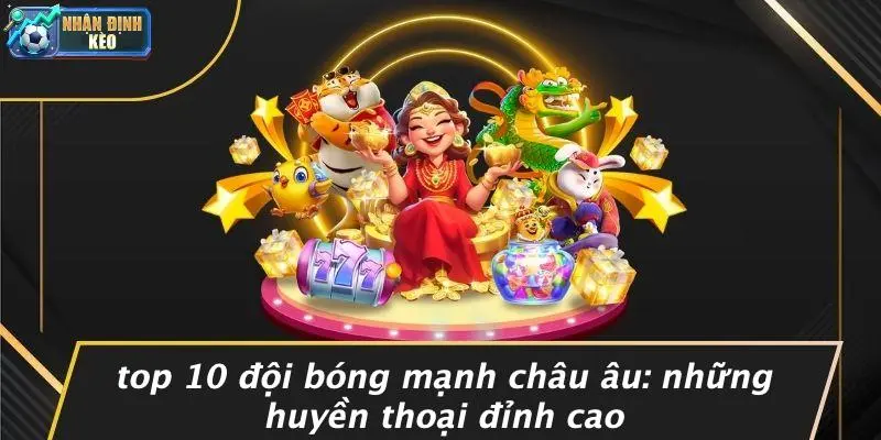 Top 10 đội bóng mạnh