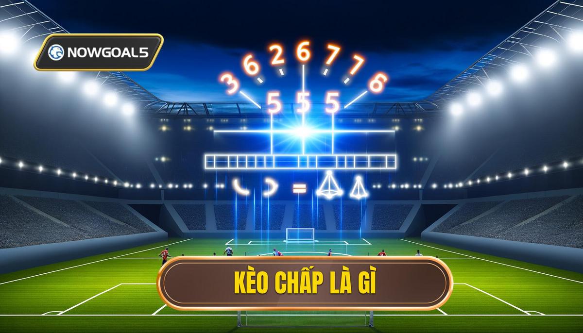 Kèo chấp là gì