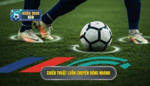 Chiến thuật luân chuyển bóng nhanh