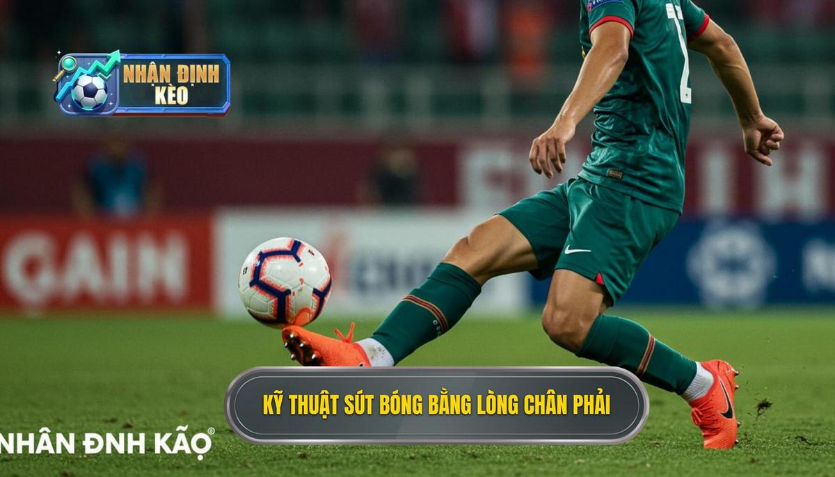 Các Bước Thực Hiện Kỹ thuật sút bóng bằng lòng bàn chân phải