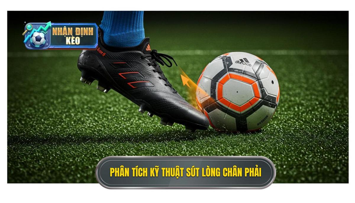 Phân tích Sâu Sắc về Cơ Chế Kỹ thuật sút bóng bằng lòng bàn chân phải