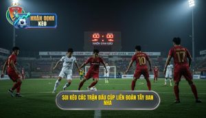 Soi kèo các trận đấu cúp liên đoàn Tây Ban Nha