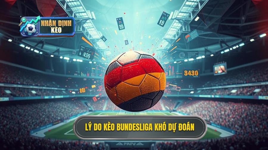 3. Lý do kèo Bundesliga khó dự đoán