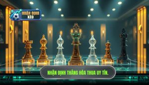 Nhận định thắng hòa thua