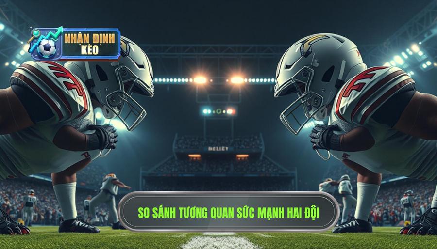 1. Bối cảnh trận đấu và sức mạnh của hai đội 1. Bối cảnh trận đấu và sức mạnh của hai đội