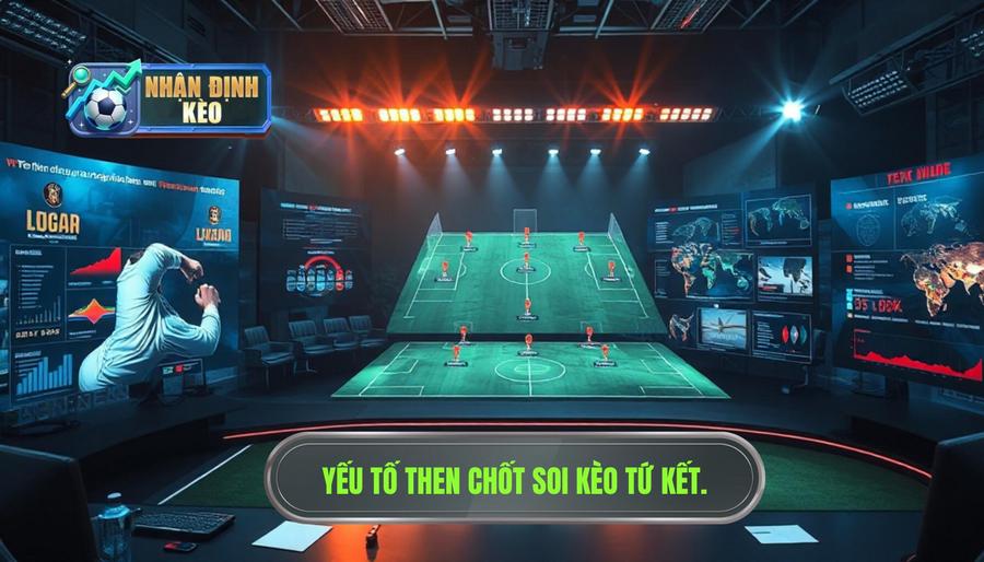 Phân tích các yếu tố then chốt khi nhận định tứ kết World Cup Phân tích các yếu tố then chốt khi nhận định tứ kết World Cup